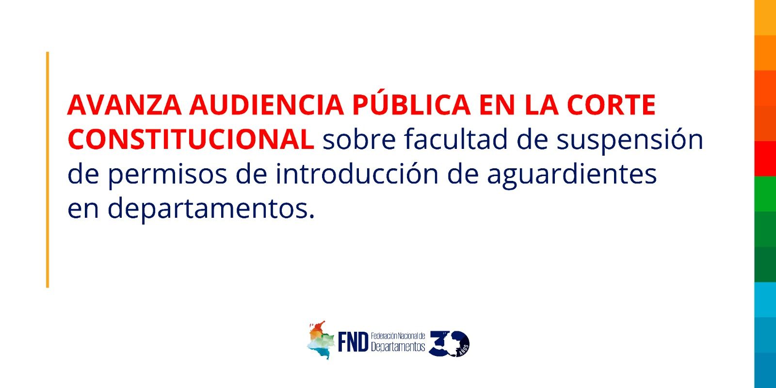 Avanza Audiencia Pública en la Corte Constitucional sobre la facultad de suspensión de permisos de introducción de aguardiente en los Departamentos