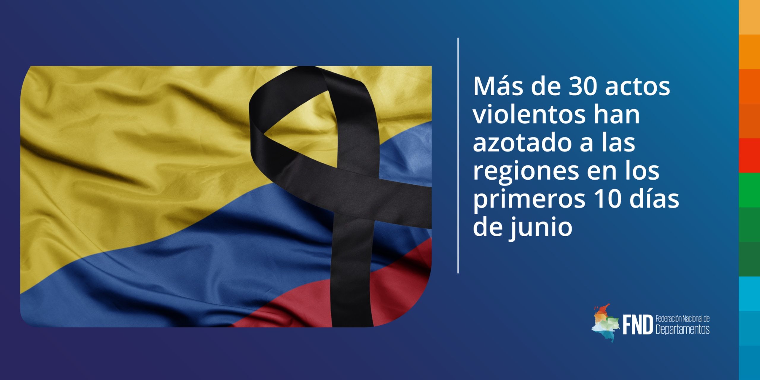 MÁS DE 30 ACTOS VIOLENTOS HAN AZOTADO A LAS REGIONES EN LOS PRIMEROS 10 DÍAS DE JUNIO