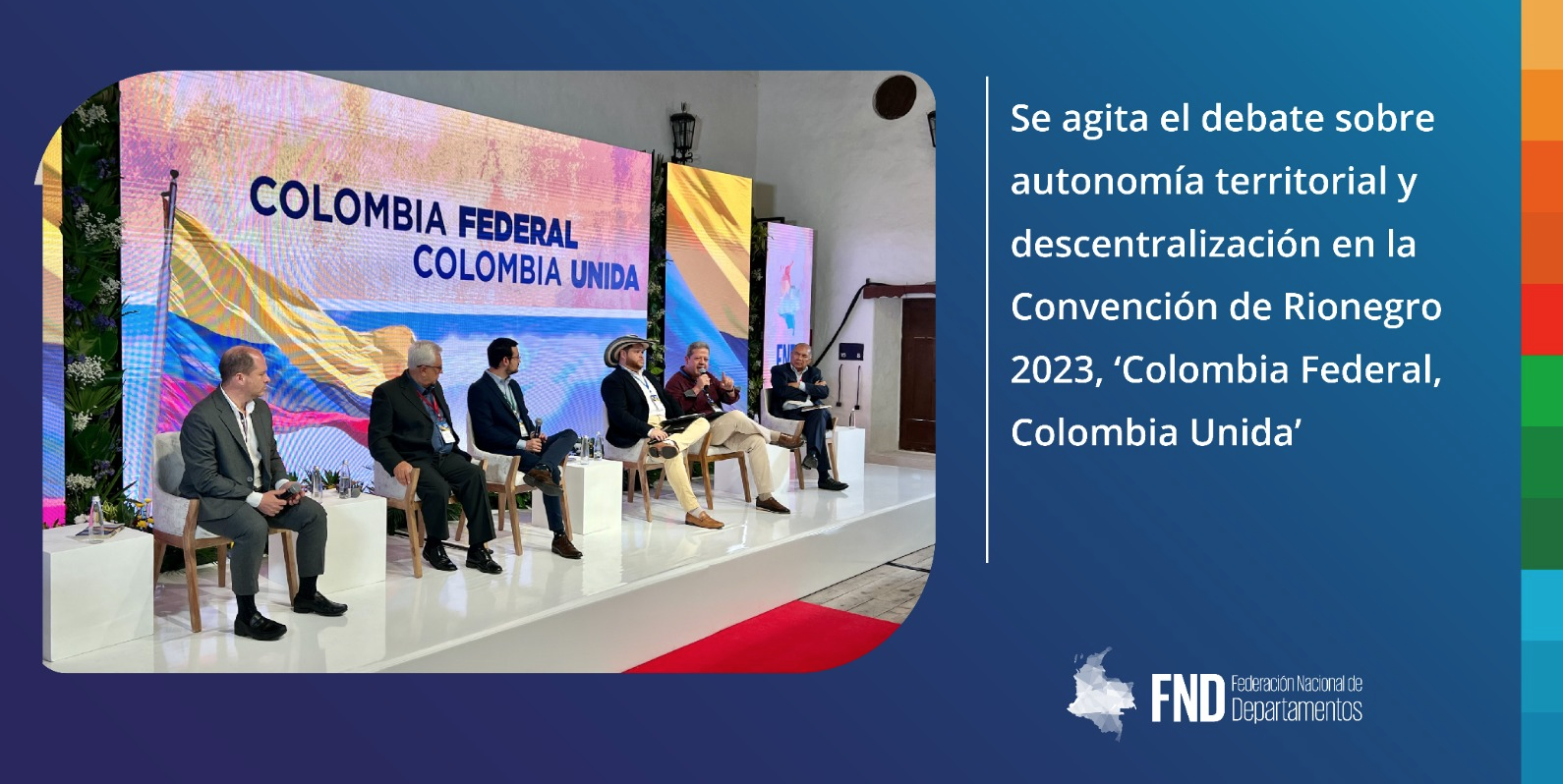 Se agita el debate sobre autonomía territorial y descentralización en la Convención de Rionegro 2023, ‘Colombia Federal, Colombia Unida’