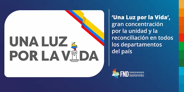 ‘Una Luz por la Vida’, gran concentración por la unidad y la reconciliación en todos los departamentos del país