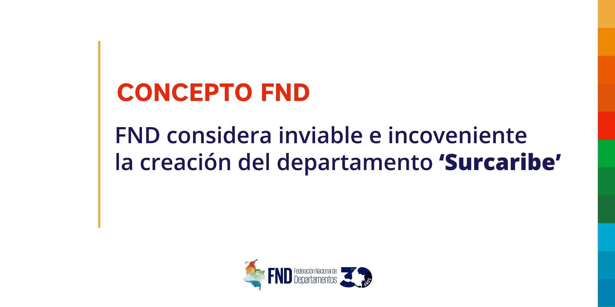 FND CONSIDERA INVIABLE E INCOVENIENTE LA CREACIÓN DEL DEPARTAMENTO ‘SURCARIBE’