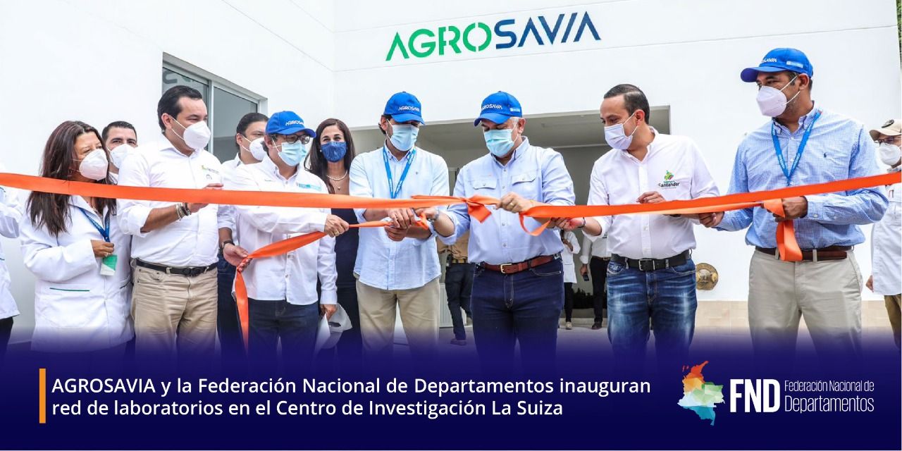 AGROSAVIA y la Federación Nacional de Departamentos inauguran red de laboratorios en el Centro de Investigación La Suiza