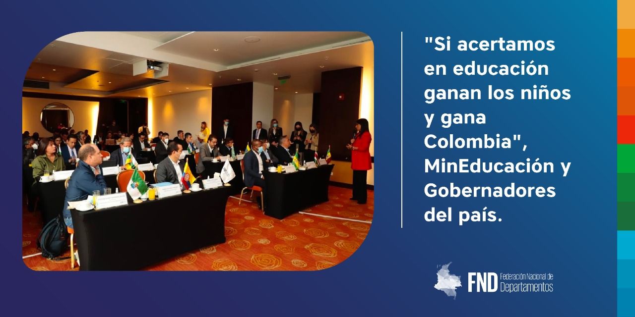 "Si acertamos en educación ganan los niños y gana Colombia", MinEducación y Gobernadores del país