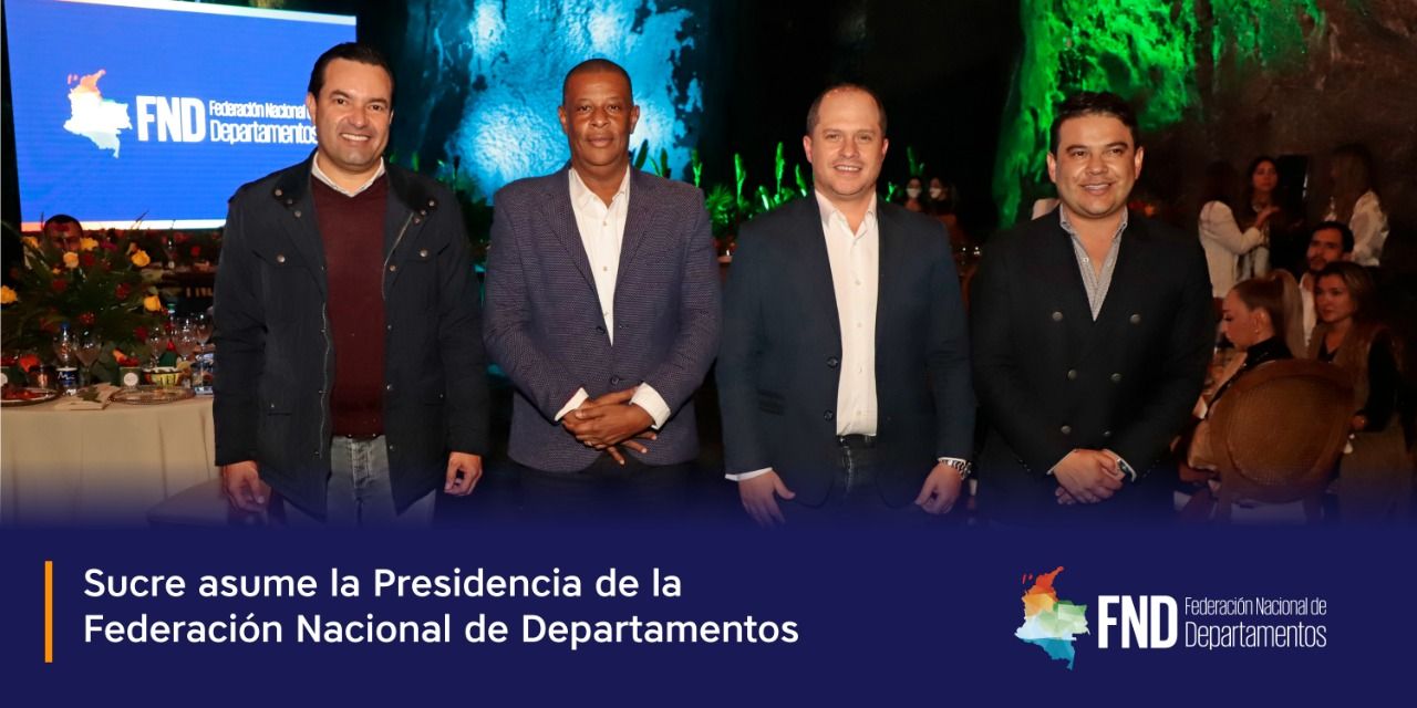 Sucre asume la Presidencia de la Federación Nacional de Departamentos