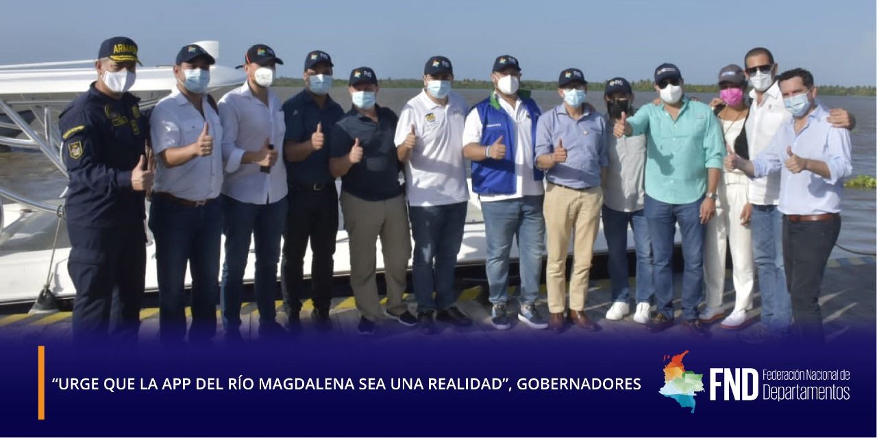 “Urge que la App del río Magdalena sea una realidad”, gobernadores